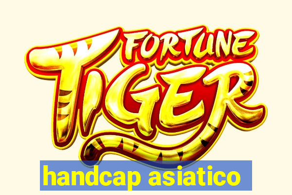 handcap asiatico